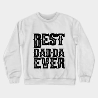 Best daddy ever typography Crewneck Sweatshirt